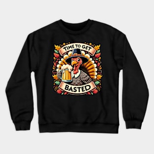 Time To Get Basted Funny Turkey Thanksgiving Beer Crewneck Sweatshirt